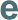 e